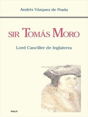 cover image of Sir Tomás Moro. Lord Canciller de Inglaterra